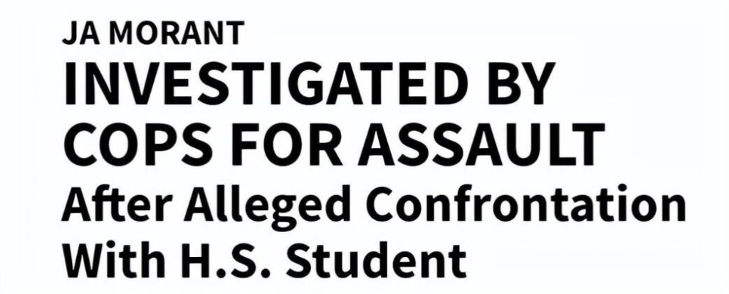 NBA / 莫蘭特又一「涉槍事件」曝光:帶家人為妹妹出頭,警方也曾對他展開調查!-黑特籃球-NBA新聞影音圖片分享社區